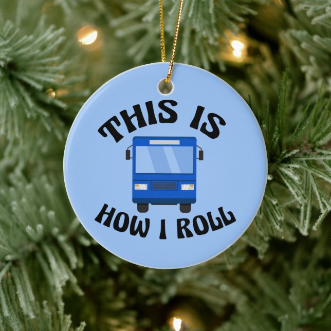 Funny City Bus Driver This is How I Roll Christmas Ceramic Ornament (Tree)