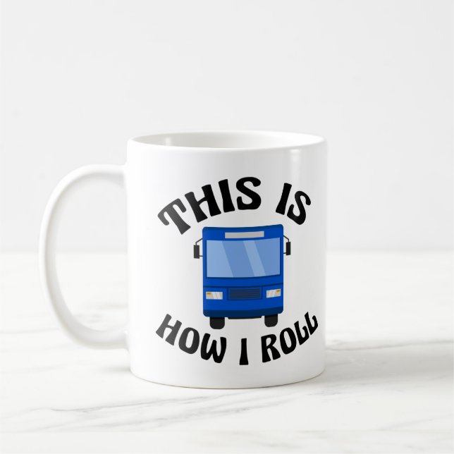 Funny City Bus Driver This is How I Roll Coffee Mug (Left)