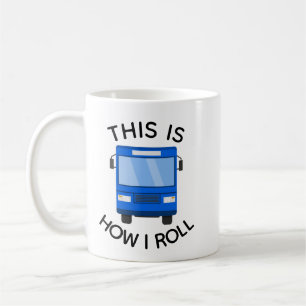 Funny City Bus Driver This is How I Roll Coffee Mug
