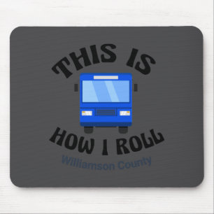 Funny City Bus Driver This Is How I Roll  Mouse Pad