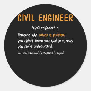 Funny Civil Engineer Definition Someone Who Solves Classic Round Sticker