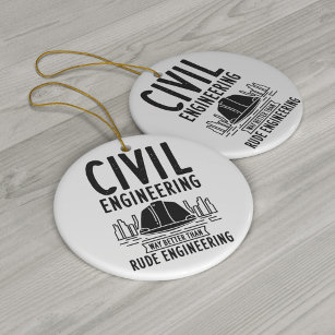Funny Civil Engineering Gag Engineer Graduate Ceramic Ornament