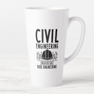 Funny Civil Engineering Gag Engineer Graduate Latte Mug