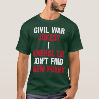 Funny Civil War for History Teachers History T-Shirt