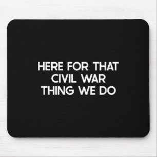 Funny Civil War Saying Humour Joke  Mouse Pad