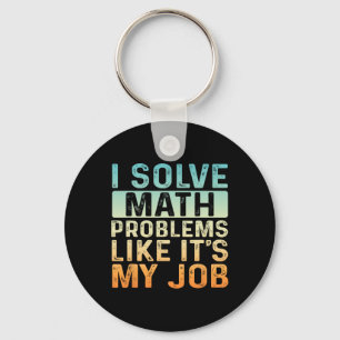 Funny Ck To School I Solve Math Problems Like It's Key Ring