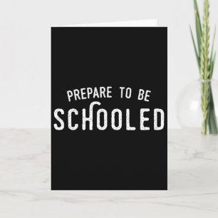 Funny Ck To School Teacher T Shirt Prepare To Be S Card