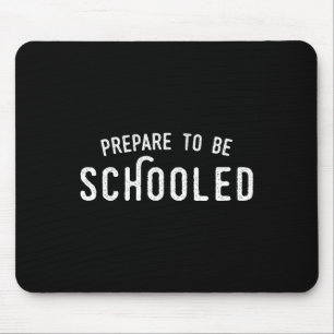 Funny Ck To School Teacher T Shirt Prepare To Be S Mouse Pad