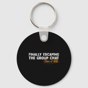 Funny Cl Of 2026 Escaping The Group Graduation Key Ring