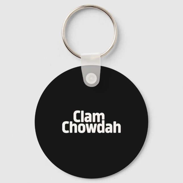 Funny Clam Chowdah - Boston New England Clam Chowd Key Ring (Front)