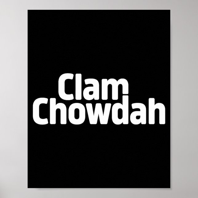 Funny Clam Chowdah - Boston New England Clam Chowd Poster (Front)
