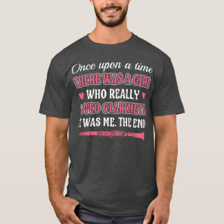 Funny Clarinet Clarinetist Once Upon the Time Girl T-Shirt