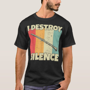 Funny Clarinet instrument I Destroy Silence for Cl T-Shirt