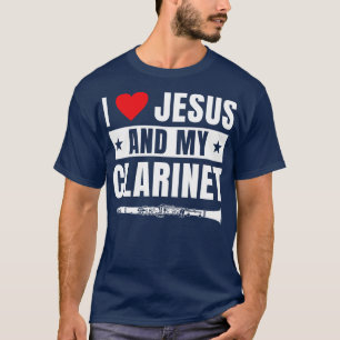 Funny Clarinet Player Clarinetist I Love Jesus T-Shirt