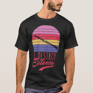 Funny Clarinetist Marching Band I Destroy Silence T-Shirt