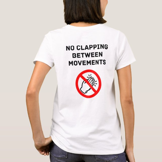 Funny Classical Music Rule NO CLAPPING Black Text T-Shirt (Back)