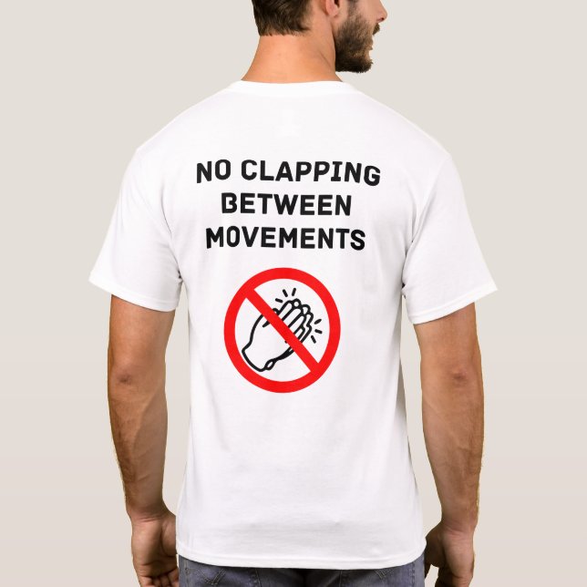 Funny Classical Music Rule NO CLAPPING Black Text T-Shirt (Back)