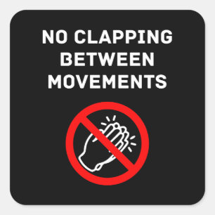 Funny Classical Music Rule NO CLAPPING White Text Square Sticker