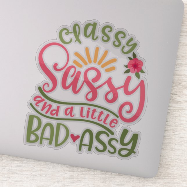 Funny Classy Sassy And A Little Bad Assy Sassy Fri (Detail)