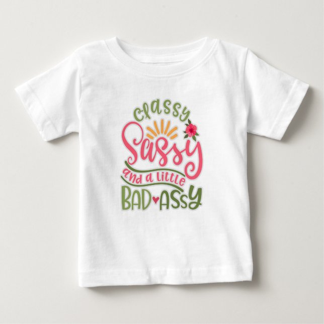 Funny Classy Sassy And A Little Bad Assy Sassy Fri Baby T-Shirt (Front)