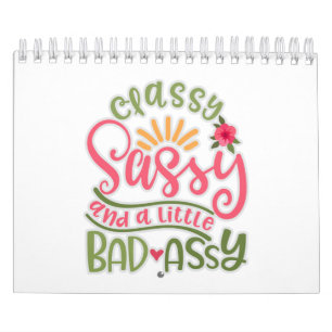 Funny Classy Sassy And A Little Bad Assy Sassy Fri Calendar