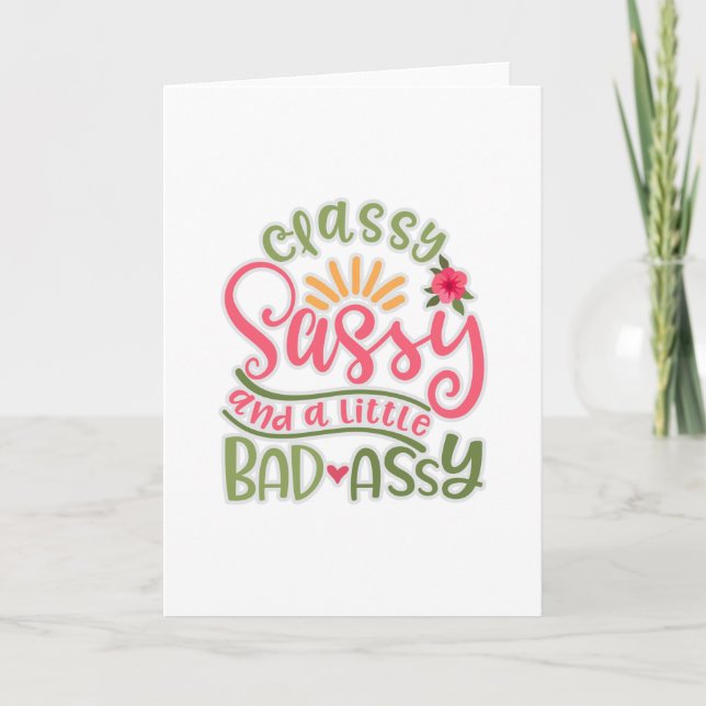 Funny Classy Sassy And A Little Bad Assy Sassy Fri Card (Front)