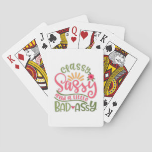 Funny Classy Sassy And A Little Bad Assy Sassy Fri Playing Cards