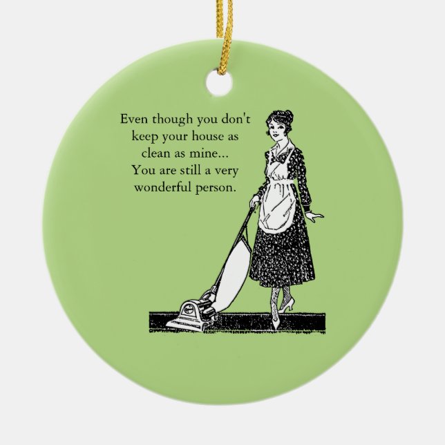 Funny Clean House - Customise Ceramic Ornament (Front)