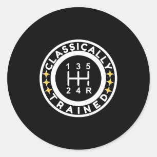 Funny Clically Trained Manual Car Driving Humor  Classic Round Sticker
