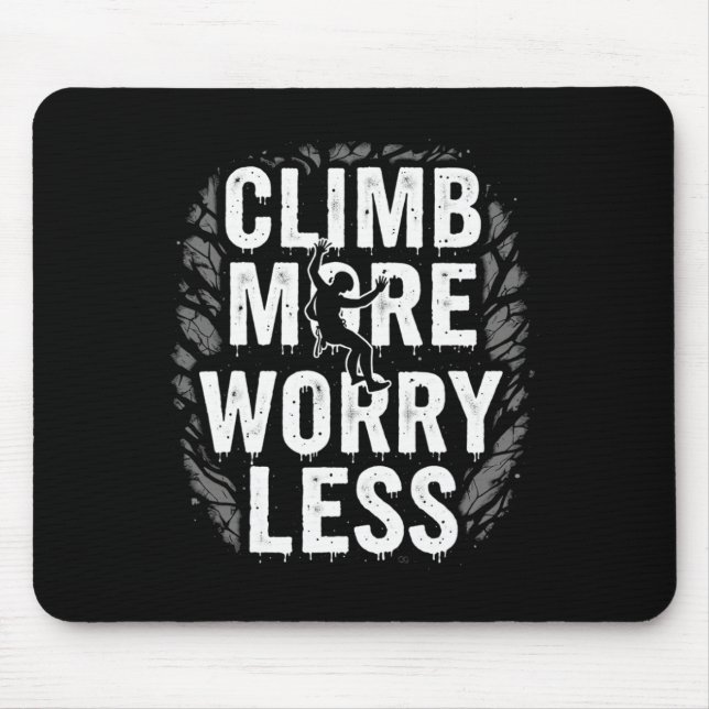 Funny Climbing Quote Gift Climb  Mouse Pad (Front)
