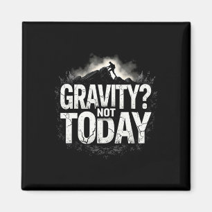 Funny Climbing Quote Gift Gravity Magnet