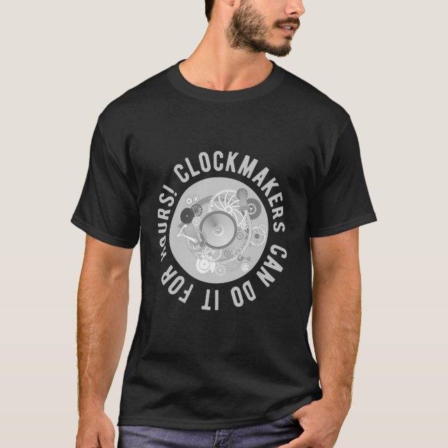 Funny Clockmaker Horology Watchmaker Horologist T-Shirt (Front)
