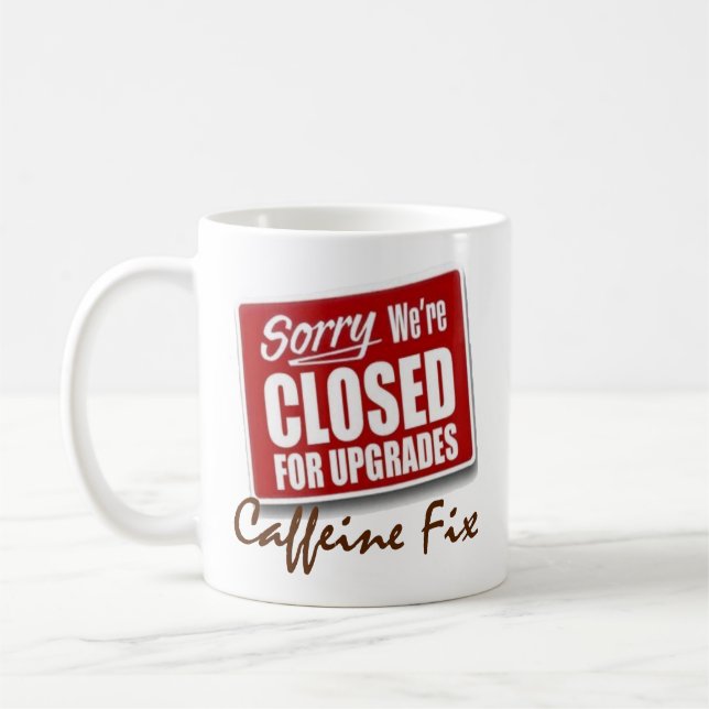 Funny Closed for Upgrades Coffee Cup Mug  (Left)