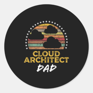 Funny Cloud Architect Dad, Data Centre Tech Quote Classic Round Sticker