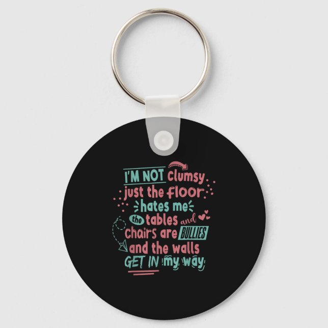 Funny Clumsy Sarcasm Quotes Apparel I'm Not Clumsy Key Ring (Front)