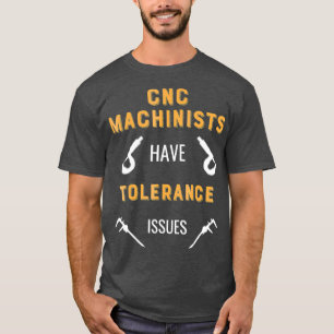 Funny CNC Machinist T CNC Machine Operator Tee