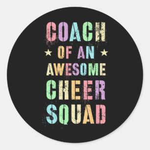 Funny Coach Of An Awesome Cheer Squad Trainer Teac Classic Round Sticker