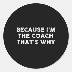 Funny Coach Sports Footbyll Bysketbyll Soccer Hock Classic Round Sticker