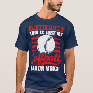 Funny Coaching Softball Coach Gift T-Shirt