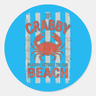 Funny Coastal Beachy If Crabby Return to The Beach Classic Round Sticker
