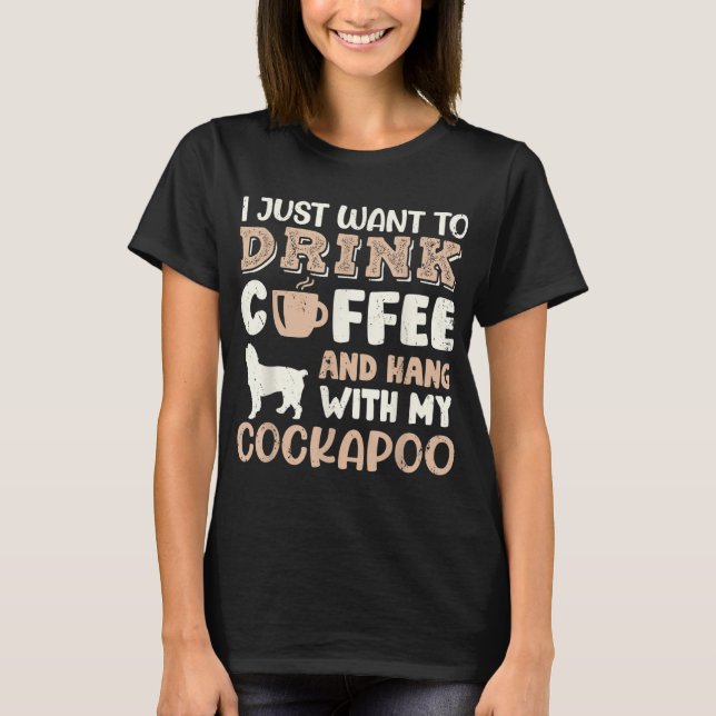 Funny Cockapoo Drink Coffee Hand With Dog Mum Gift T-Shirt (Front)