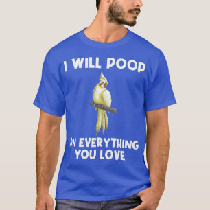 Funny Cockatiel Gift For Men Women Bird Parrot T-Shirt