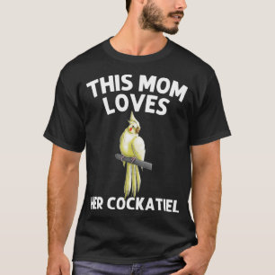 Funny Cockatiel Gift For Mum Mother Bird Parrot T-Shirt