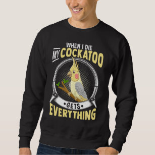 Funny Cockatoo Friendship Quote Parrot Bird Lover Sweatshirt