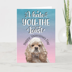 Funny Cocker Spaniel quote Valentine's Day Holiday Card
