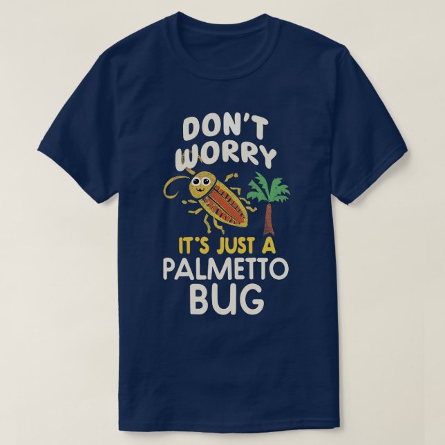 Funny Cockroach Palmetto Bug Southern Sayings T-Shirt (Design Front)