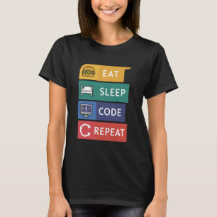 Funny Coder Programmer Coding Eat Sleep Code Repea T-Shirt