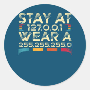 Funny Coding Engineer Meme Stay At 127.0.0.1 Classic Round Sticker