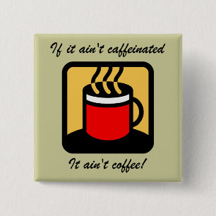 Funny coffee 15 cm square badge
