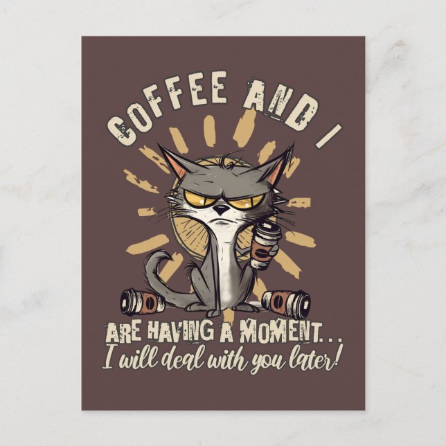 Funny Coffee and I having a Moment Cat Postcard (Front)